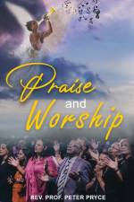 Praise and Worship af REV Dr Peter Pryce