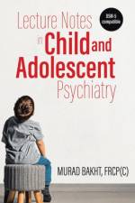 Lecture Notes in Child and Adolescent Psychiatry af Murad Bakht