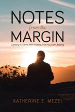 Notes from the Margin af Katherine E Mezei