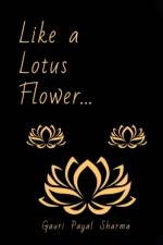 Like a Lotus Flower...