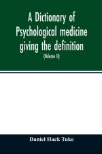 Dictionary of psychological medicine giving the definition, etymology and synonyms of the terms used in medical psychology, with the symptoms, treatment, and pathology of insanity and the law of lunacy in Great Britain and Ireland (Volume II) af Daniel Hack Tuke