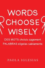 Words Choose Wisely