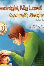Goodnight, My Love! (English Swedish Bilingual Children's Book) af Shelley Admont