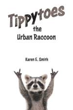 Tippytoes the Urban Raccoon af Karen E Smith