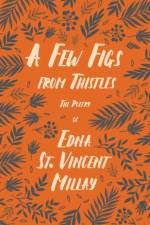 A Few Figs from Thistles af Edna St Vincent Millay