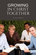 Growing in Christ Together af Dale Tedder