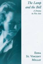 The Lamp and the Bell - A Drama in Five Acts af Edna St Vincent Millay