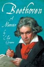 Beethoven - A Memoir af Elliot Graeme