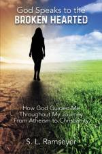 God Speaks to the Broken Hearted af S L Ramseyer