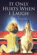 It Only Hurts When I Laugh af Doug Opalski