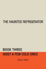 The Haunted Refrigerator af Dave Veith