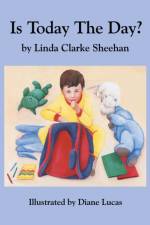 Is Today the Day? af Linda Clarke Sheehan