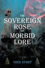 The Sovereign Rose of Morbid Lore af Tree Story