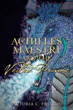 Achilles Maestri and the Veiled Prince af Victoria C Preston