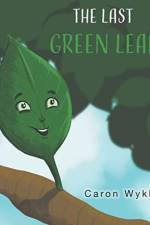 The Last Green Leaf af Caron Wykle