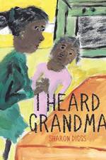 I Heard Grandma af Sharon Diggs