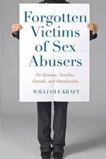 Forgotten Victims of Sex Abusers af William F Kraft
