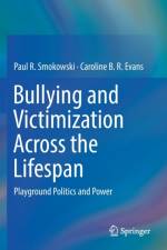 Bullying and Victimization Across the Lifespan af Paul R. Smokowski