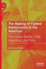 The Making of Flawed Democracies in the Americas af Alex Roberto Hybel
