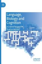Language, Biology and Cognition af Prakash Mondal