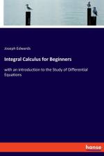 Integral Calculus for Beginners af Joseph Edwards