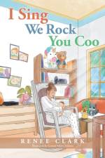 I Sing We Rock You Coo af Renee Clark