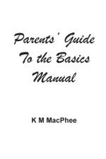 Parents' Guide to the Basics Manual af K M MacPhee