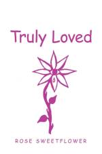 Truly Loved af Rose Sweetflower