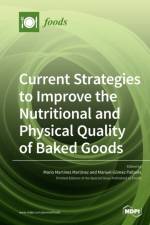 Current Strategies to Improve the Nutritional and Physical Quality of Baked Goods