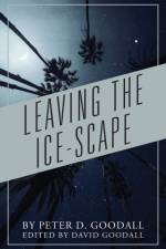 Leaving The Ice-Scape af Peter D Goodall