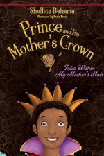 Prince and His Mother's Crown af Shellice Beharie