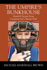 The Umpire's Bunkhouse af Michael Marshall Brown