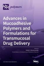 Advances in Mucoadhesive Polymers and Formulations for Transmucosal Drug Delivery