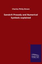 Sanskrit Prosody and Numerical Symbols explained af Charles Philip Brown