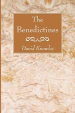The Benedictines af David (University of Cambridge) Knowles