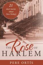 The Rose of Harlem af Pere Ortis