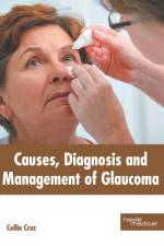 Causes, Diagnosis and Management of Glaucoma