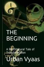 Beginning. A Multicultural Tale of Transformation. af Urban Vyaas