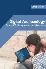 Digital Archaeology: Current Techniques and Applications
