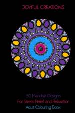 30 Mandala Designs For Stress-Relief and Relaxation af Joyful Creations