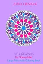 40 Easy Mandalas For Stress Relief af Joyful Creations