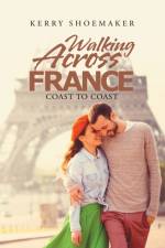 Walking Across France af Kerry Shoemaker