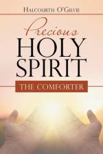 Precious Holy Spirit af Halcourth O'Gilvie