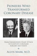 Pioneers Who Transformed Coronary Disease af Allyn