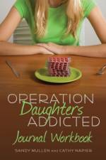 Operation Daughters Addicted Journal Workbook af Sandy Mullen