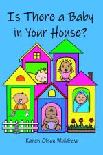 Is There a Baby in Your House? af Karen Muldrow