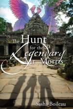 The Hunt for the Legendary Mr. Morris af Sasha Boileau