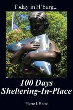 Today in H'burg... 100 Days Sheltering-In-Place af Pierre J Ratte