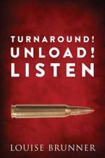 Turn Around! Unload! Listen af Louise Brunner