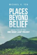 Places Beyond Belief af Michael K Yen